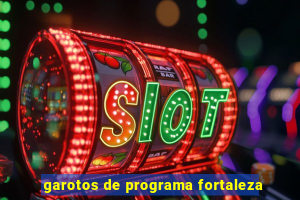 garotos de programa fortaleza